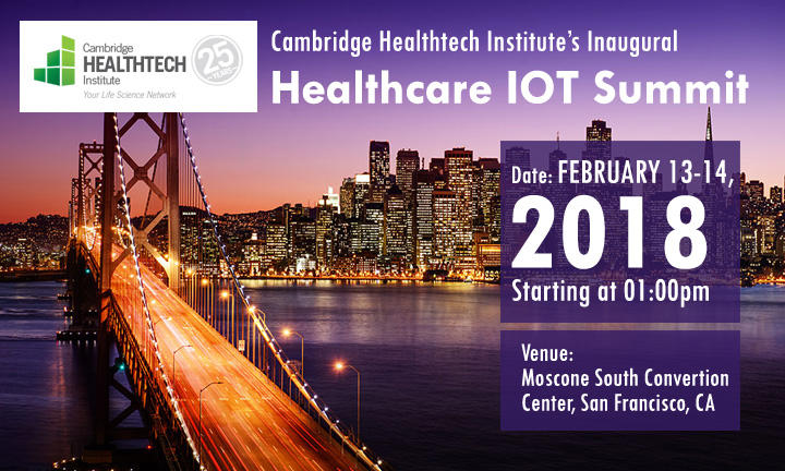 CAMBRIDGE HEALTHTECH INSTITUTE'S INAUGURAL HEALTHCARE INTERNET OF THINGS